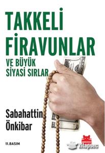 Takkeli Firavunlar ve Büyük Siyasi Sırlar