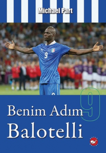 Benim Adım Balotelli Benim Adım Balotelli