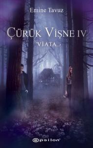 Çürük Vişne IV – Viata Çürük Vişne IV – Viata
