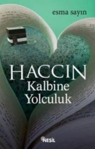 Haccın Kalbine Yolculuk Haccın Kalbine Yolculuk