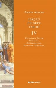 İlkçağ Felsefe Tarihi 4 İlkçağ Felsefe Tarihi 4