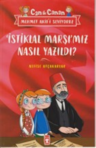 İstiklal Marşımız Nasıl Yazıldı? Can İle Canan Mehmet Akif'i Seviyoruz İstiklal Marşımız Nasıl Yazıldı? Can İle Canan Mehmet Akif'i Seviyoruz