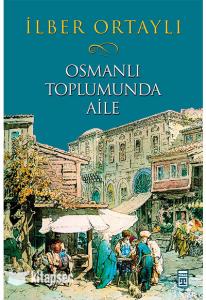 Osmanlı Toplumunda Aile Timaş Yayınları Osmanlı Toplumunda Aile Timaş Yayınları
