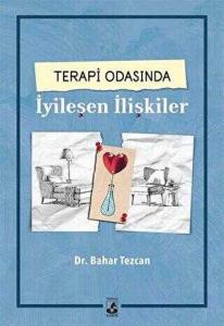 Terapi Odasında İyileşen İlişkiler Bahar Tezcan Terapi Odasında İyileşen İlişkiler Bahar Tezcan Terapi Odasında İyileşen İlişkiler Bahar Tezcan