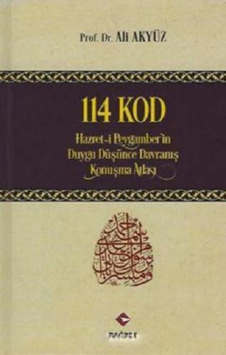 114 Kod Hazreti Peygamberin Duygu Düşünce Davranış Konuşma Atlası