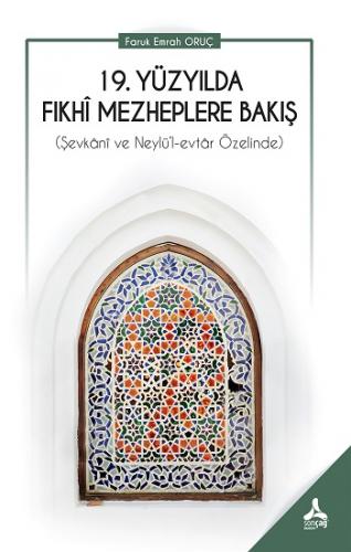 19. Yüzyılda Fıkhi Mezheplere Bakış (Şevkani Ve Neylü'l-Evtar Özelinde)
