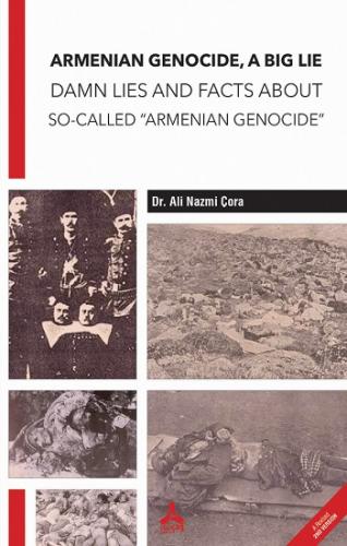Armenian Genocide, A Big Lie Damn Lies and Facts About So-Called “Armenian Genocide”