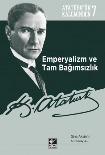 Atatürk'ün Kaleminden 7 - Emperyalizm ve Tam Bağımsızlık