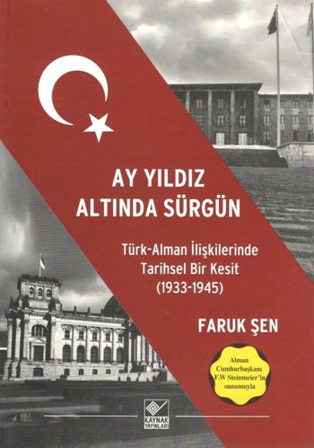 Ay Yıldız Altında Sürgün - Türk Alman İlişkilerinde Tarihsel Bir Kesit (1933-1945)