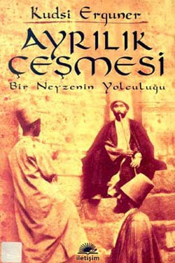 Ayrılık Çeşmesi: Bir Neyzenin Yolculuğu
