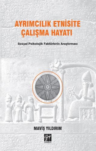 Ayrımcılık Etnisite Çalışma Hayatı Sosyal Psikolojik Faktörlerin Araştırılması