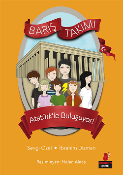 Barış Takımı 3 - Atatürk'le Buluşuyor!