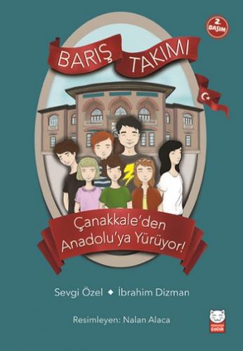 Barış Takımı - Çanakkale'den Anadolu'ya Yürüyor!