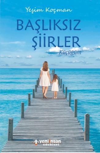 Başlıksız Şiirler, Küçüğüm