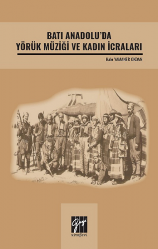 Batı Anadolu' da Yörük Müziği ve Kadın İcraları