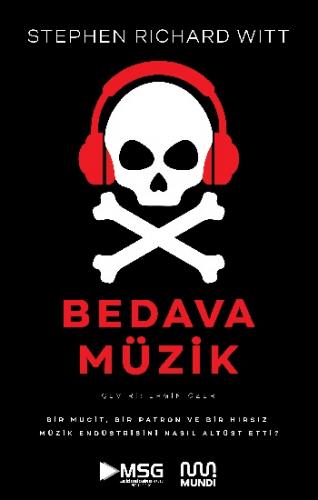 Bedava Müzik - Bir Mucit, Bir Patron ve Bir Hırsız Müzik Endüstrisini 