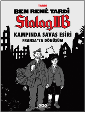 Ben Rene Tardi-Stalag IIB Kampında Savaş Esiri Fransa'ya Dönüşüm