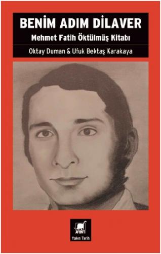 Benim Adım Dilaver - Mehmet Fatih Öktülmüş Kitabı