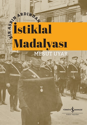 Bir Asrın Ardından İstiklal Madalyası (Ciltli)