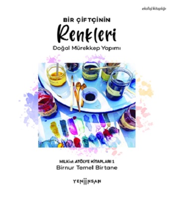Bir Çiftçinin Renkleri-Doğal Mürekkep Yapımı