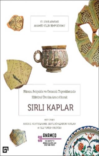 Bizans, Selçuklu ve Osmanlı Topraklarında Kültürel Üretim Aracı Olarak