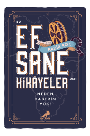 Bu Efsane Hikayelerden Neden Haberim Yok