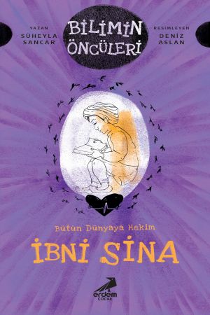 Bütün Dünyaya Hekim İbni Sina - Bilimin Öncüleri