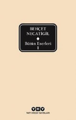 Bütün Eserleri - Behçet Necatigil - 1 (Ciltli)