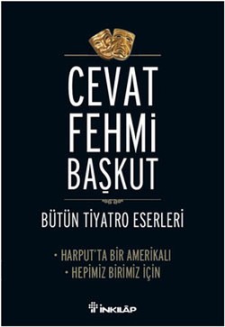 Bütün Tiyatro Eserleri Harput'ta Bir Amerikalı - Hepimiz Birimiz İçin