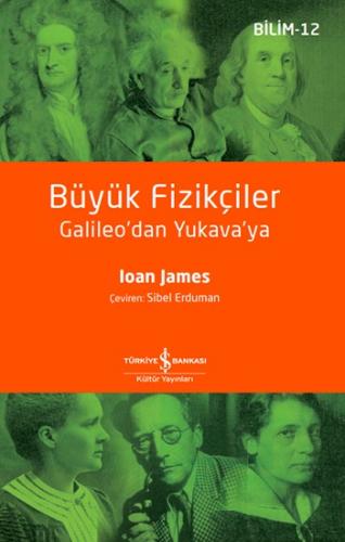 Büyük Fizikçiler - Galileo'dan Yukava'ya