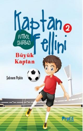 Büyük Kaptan - Futbol Sihirbazı Kaptan Fellini 2