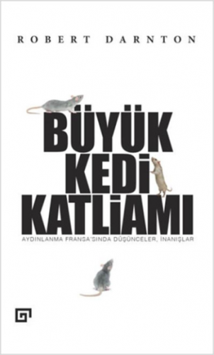 Büyük Kedi Katliamı Aydınlanma Fransa'sında Düşünceler, İnanışlar