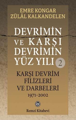 Devrimin ve Karşı Devrimin Yüz Yılı -2 Karşı Devrim Filizleri ve Darbeleri 1971-2002