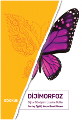 Dijimorfoz Dijital Dönüşüm Üzerine Notlar