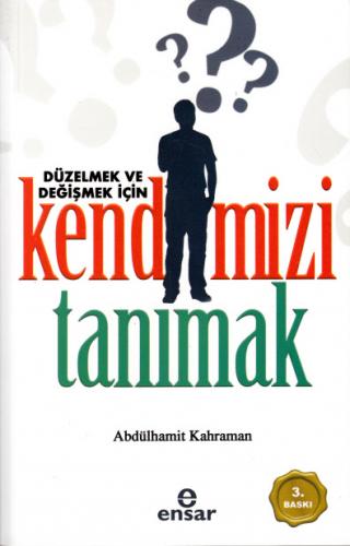 Düzelmek ve Değişmek İçin Kendimizi Tanımak