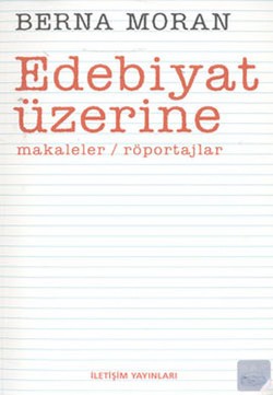 Edebiyat Üzerine: Makaleler / Röportajlar