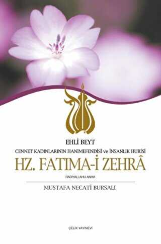 Ehli Beyt Cennet Kadınlarının Hanımefendisi ve İnsanlık Hurisi Hz. Fatıma-i Zehra