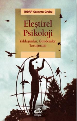 Eleştirel Psikoloji Yaklaşımlar, Gündemler, Tartışmalar