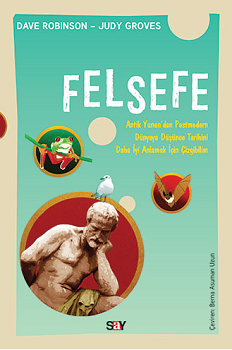 Felsefe - Antik Yuyan'dan Postmodern Dünyaya Düşüce Tarihini Daha İyi Anlamak İçin Çizgibilim
