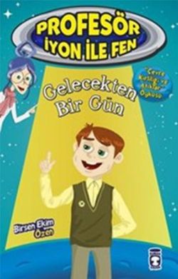 Gelecekten Bir Gün : Profesör İyon İle Fen 2