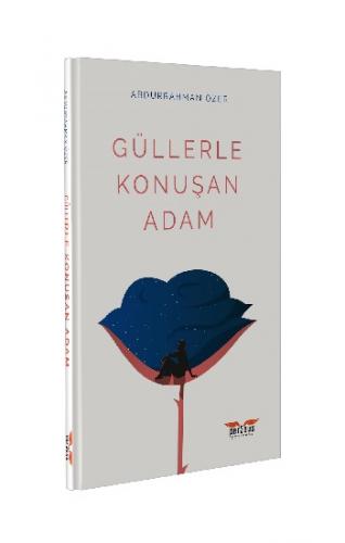 Güllerle Konuşan Adam