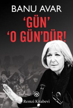 Gün O Gün'dür!