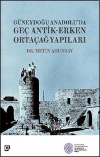 Güneydoğu Anadolu'da Geç Antik-Erken Ortaçağ Yapıları
