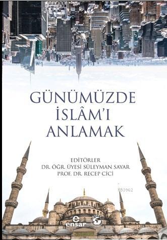 Günümüzde İslam'ı Anlamak