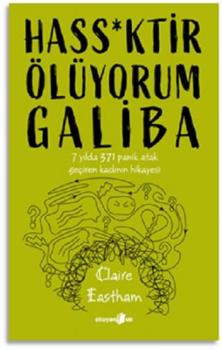Hass*Ktir Ölüyorum Galiba 7 Yılda 371 Panik Atak Geçiren Kadının Hikayesi