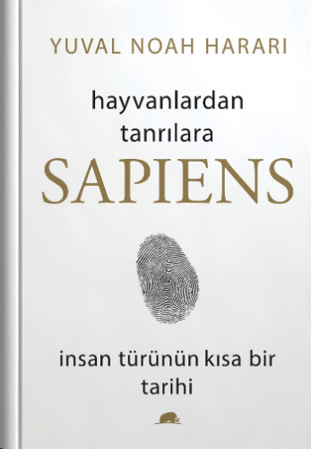 Hayvanlardan Tanrılara Sapiens - İnsan Türünün Kısa Bir Tarihi (Ciltli)