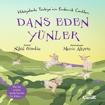Hikayelerle Türkiye'nin Endemik Canlıları Dans Eden Yünler