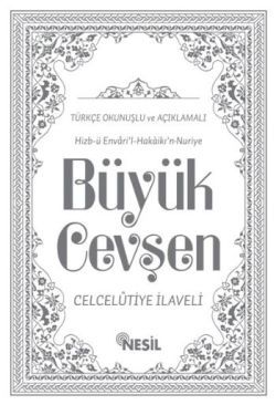 Hizb-ü Envari'l-Hakaikı'n-Nuriye Büyük Cevşen Türkçe Okunuşlu ve Açıklamalı