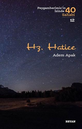 Hz. Hatice ( Peygamberimizin İzinde 40 Sahabi/12 )