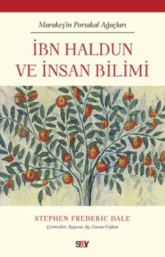 İbn Haldun ve İnsan Bilimi - Marakeş'in Portakal Ağaçları
